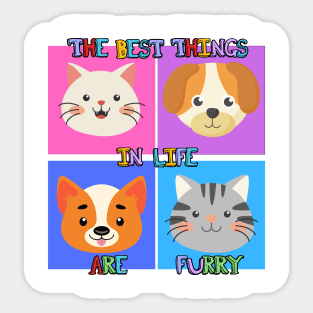 Best Things in Life Are Furry, Dogs and Cats Graphic design Sticker